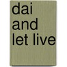 Dai And Let Live door Dai Jones