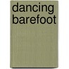 Dancing Barefoot by Dave Thompson