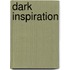 Dark Inspiration
