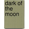 Dark Of The Moon door John Barber