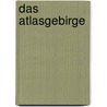 Das Atlasgebirge door Elisabeth Junge