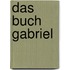 Das Buch Gabriel