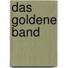 Das Goldene Band by Maliesa Nasilowski