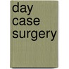 Day Case Surgery door Smith Et Al