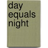 Day Equals Night door Valeria Narbikova