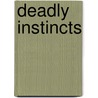 Deadly Instincts door Racquel Brown Gaston