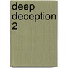 Deep Deception 2 by Tina Mckinney