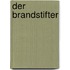 Der Brandstifter