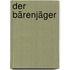 Der Bärenjäger