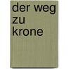 Der Weg zu Krone by Andreas Büttner