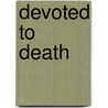 Devoted To Death by R. Andrew Chesnut