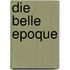 Die Belle Epoque