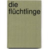 Die Flüchtlinge by Stefan Konrad