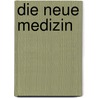 Die Neue Medizin by Lars Peter Kronlob