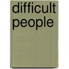 Difficult People door Lisette Larkins