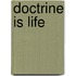 Doctrine Is Life