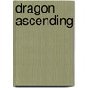 Dragon Ascending door Henry Kamm