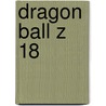 Dragon Ball Z 18 door Akira Toriyama