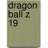 Dragon Ball Z 19 door Akira Toriyama