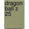 Dragon Ball Z 25 door Akira Toriyama