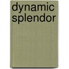 Dynamic Splendor by Henry Maguire