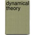 Dynamical Theory