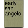 Early San Angelo by Virginia Noelke