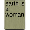 Earth Is A Woman door Thomas Mutchler