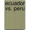 Ecuador Vs. Peru by Monica Herz