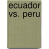 Ecuador Vs. Peru by Monica Herz