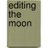 Editing the Moon