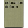 Education Deform door James M. Kauffman