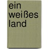Ein weißes Land door Sherko Fatah
