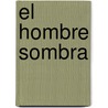 El Hombre Sombra door Cody Mcfadyen