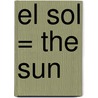 El Sol = The Sun door Charlotte Guillain