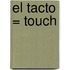 El Tacto = Touch