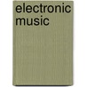Electronic Music by Frederic P. Miller