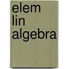 Elem Lin Algebra door Idar Hansen