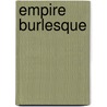 Empire Burlesque door Daniel T. O'Hara
