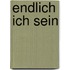 Endlich Ich Sein