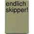 Endlich Skipper!