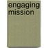 Engaging Mission