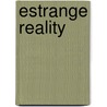 Estrange Reality by C.V. A