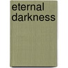 Eternal Darkness door Serena Young