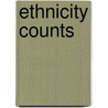 Ethnicity Counts door William Petersen