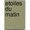 Etoiles Du Matin door Zalman Shazar