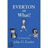 Everton Or What?