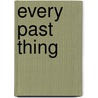 Every Past Thing by Pamela Thompson