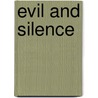 Evil and Silence door Richard Fleming