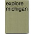 Explore Michigan